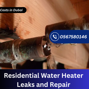 Residential Water Heater Leaks and Repair Costs in Dubai